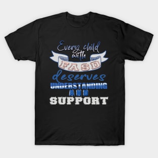 Fasd   (Fetal Alcohol Spectrum Disorder) T-Shirt